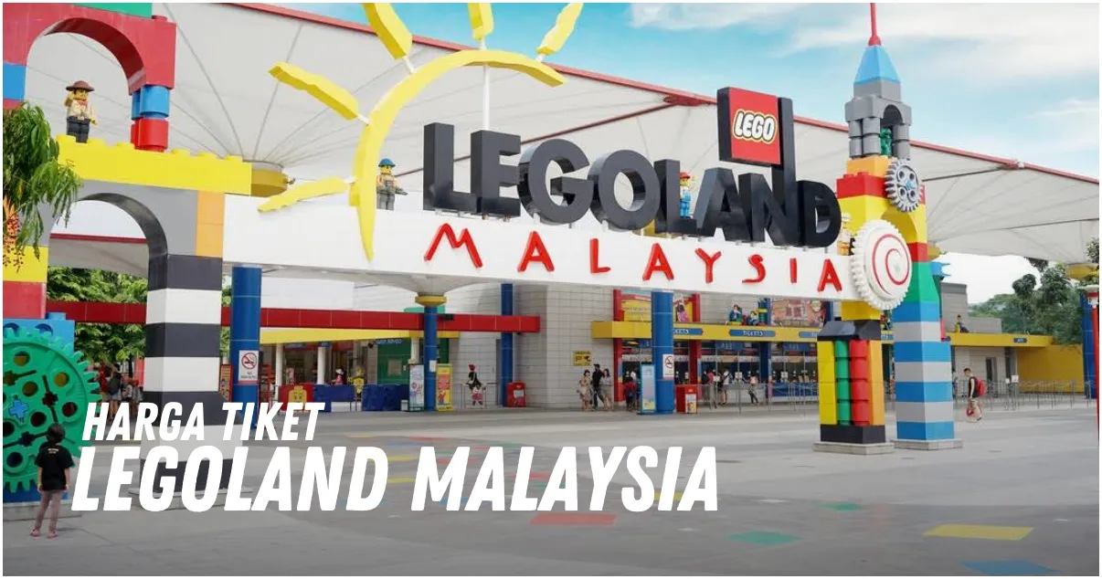 Harga Tiket LEGOLAND Malaysia
