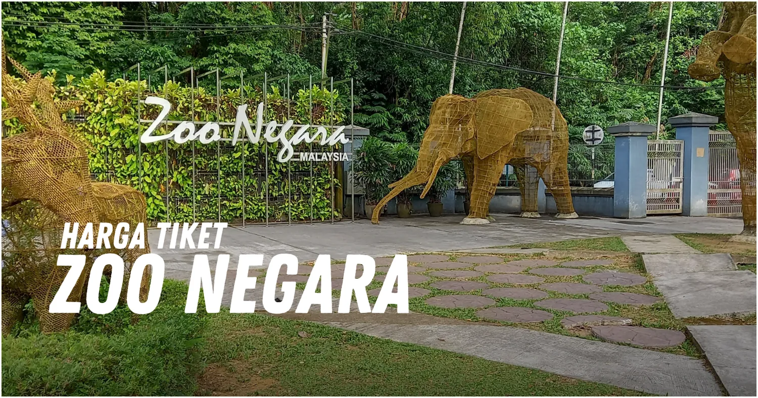 Harga Tiket Zoo Negara Malaysia