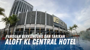 Review Aloft KL Central Hotel Malaysia