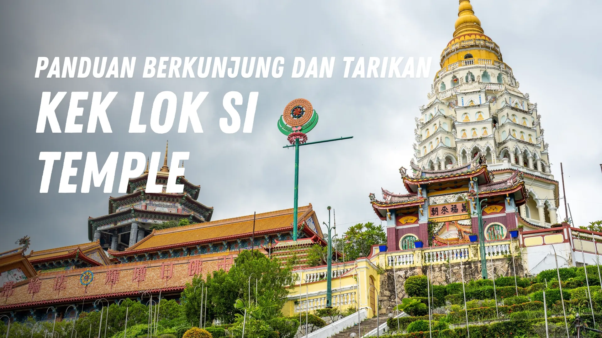 Review Kek Lok Si Temple Malaysia