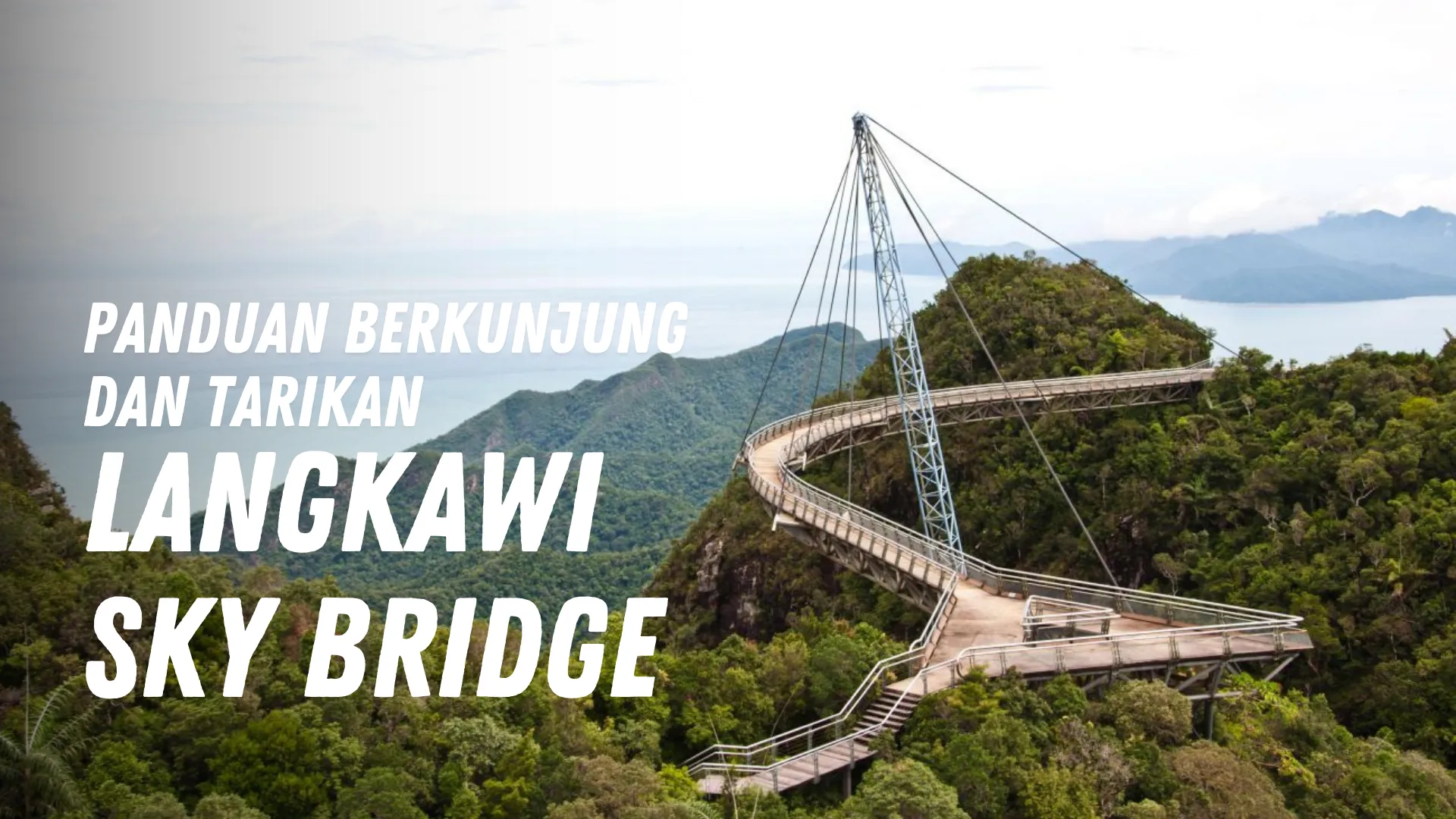 Review Langkawi Sky Bridge Malaysia