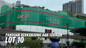 Review Lot 10 Malaysia