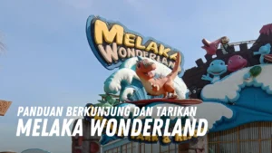 Review Melaka Wonderland Malaysia