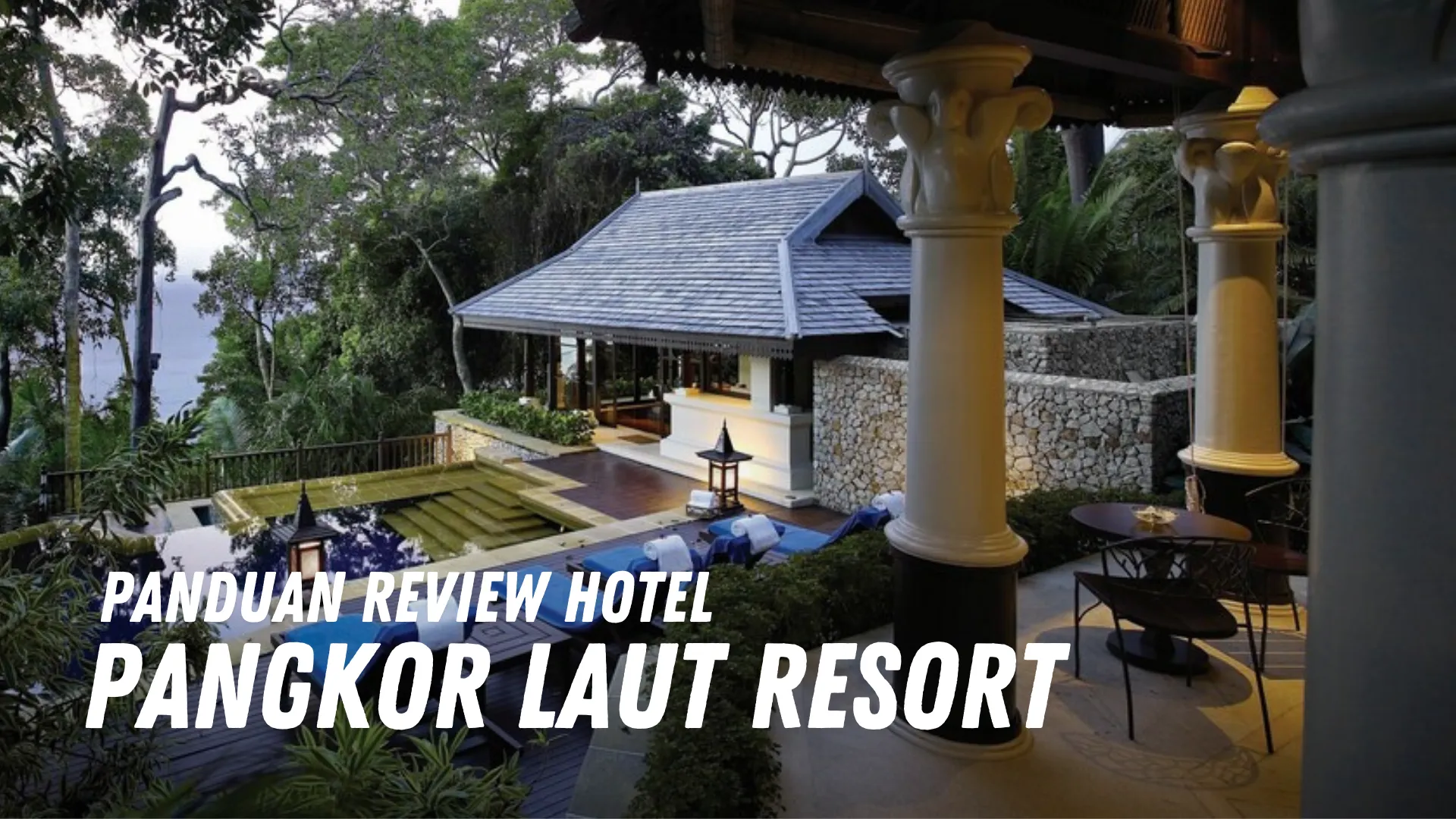 Review Pangkor Laut Resort Malaysia