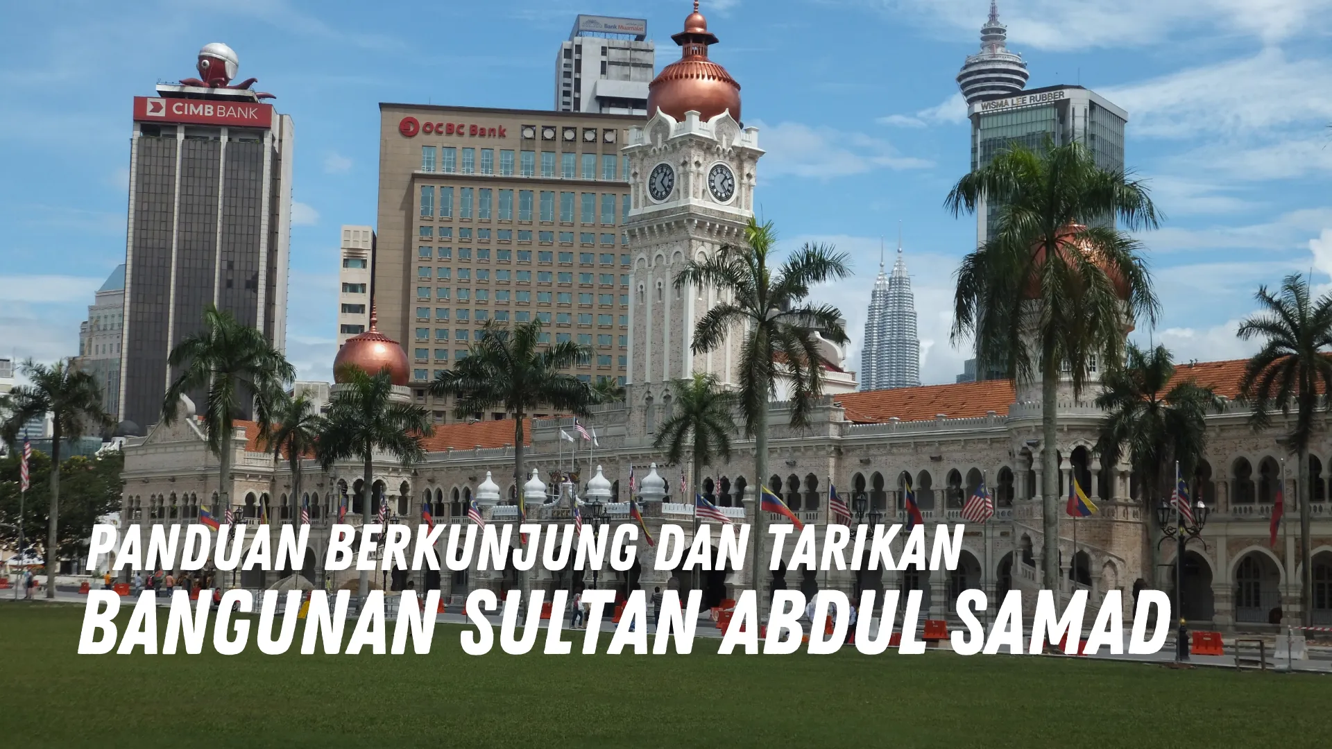 Review Bangunan Sultan Abdul Samad Malaysia