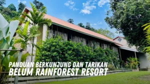 Review Belum Rainforest Resort Malaysia