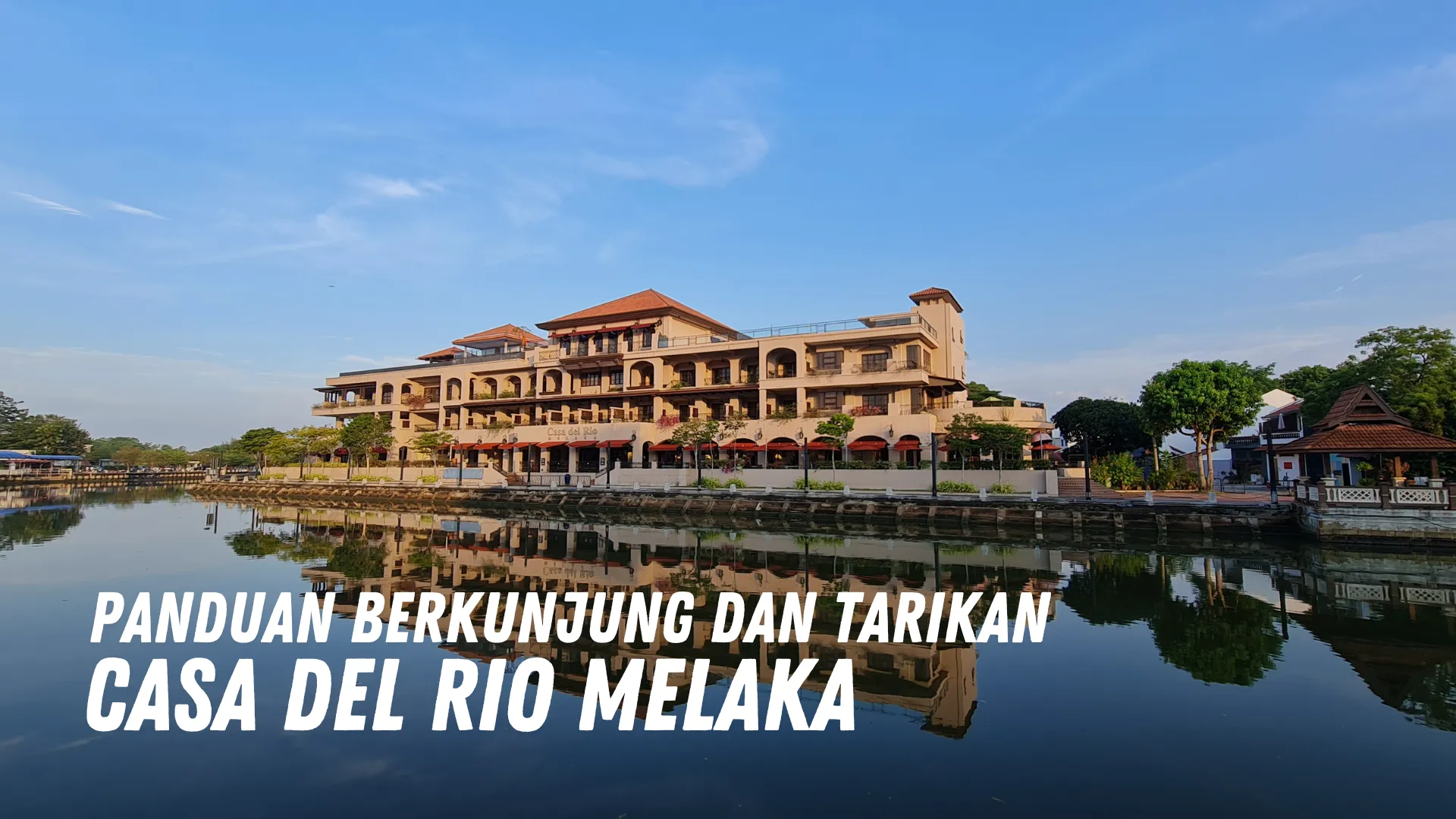 Review Casa del Rio Melaka Malaysia