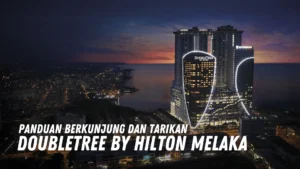 Review DoubleTree by Hilton Melaka Malaysia