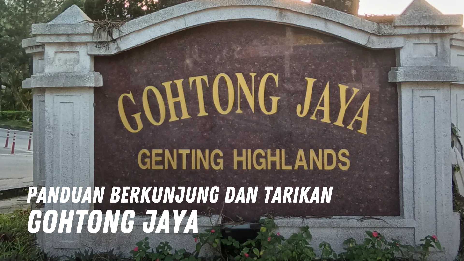 Review Gohtong Jaya Malaysia