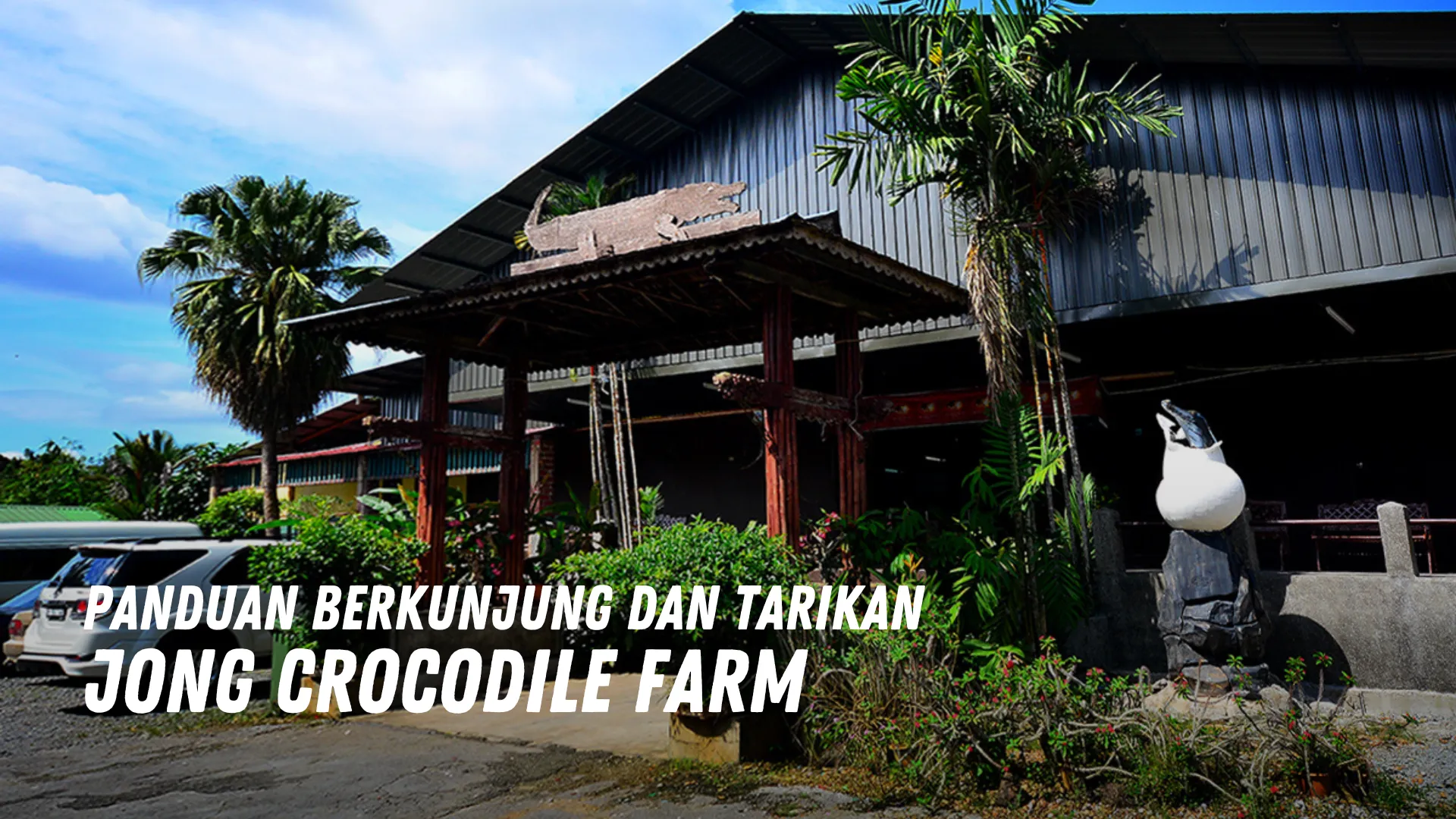 Review Jong Crocodile Farm Malaysia