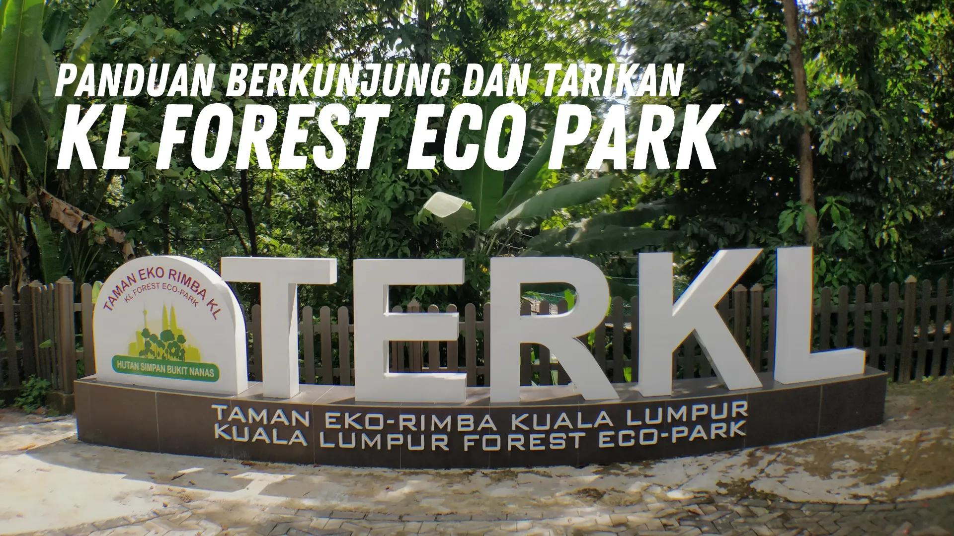 Review KL Forest Eco Park Malaysia