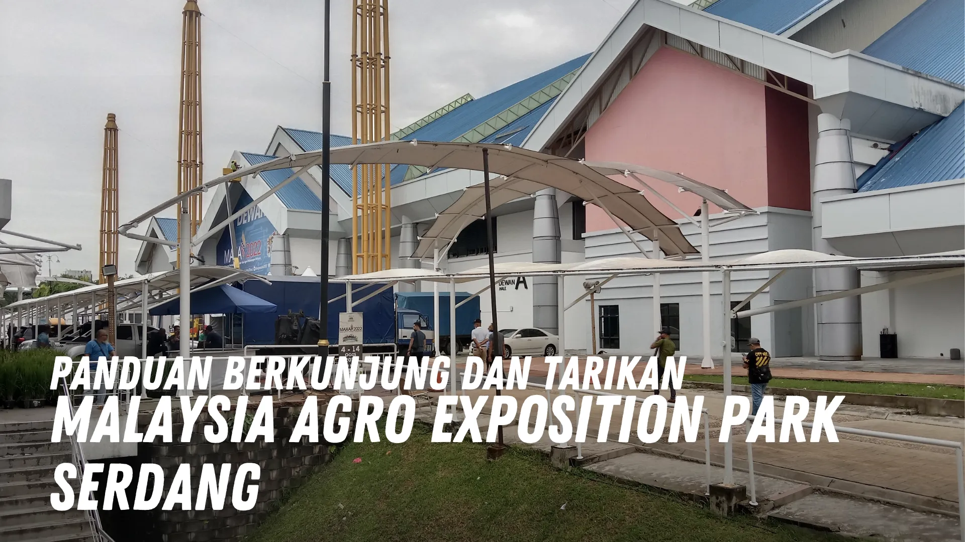 Review Malaysia Agro Exposition Park Serdang Malaysia