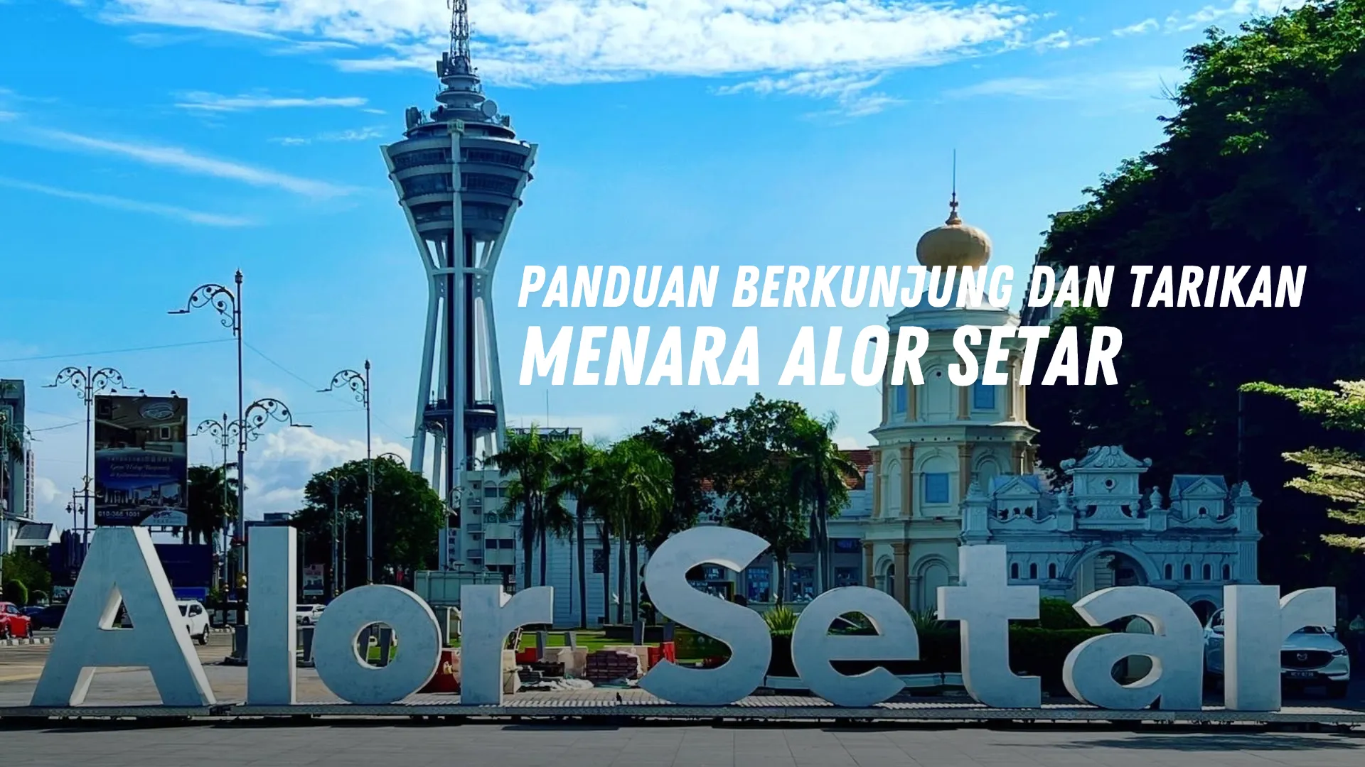 Review Menara Alor Setar Malaysia
