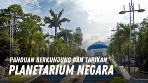 Review Planetarium Negara Malaysia