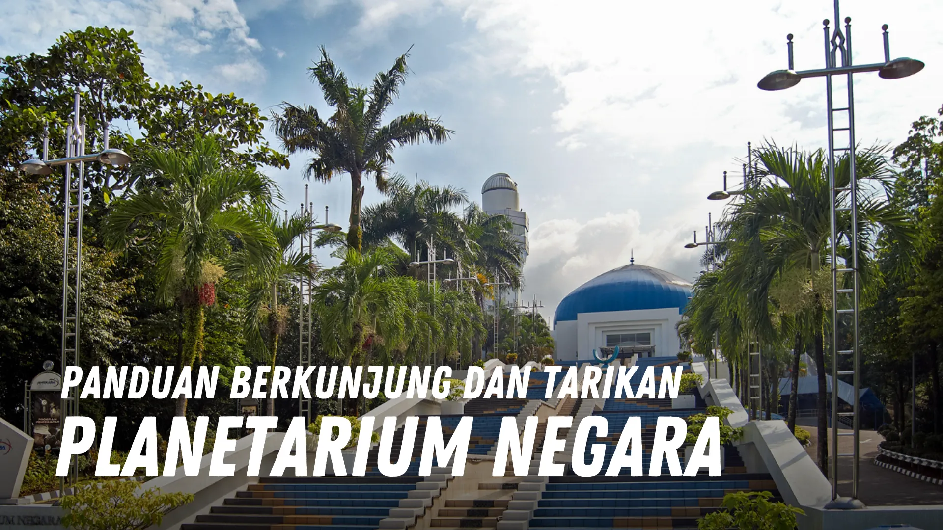Review Planetarium Negara Malaysia