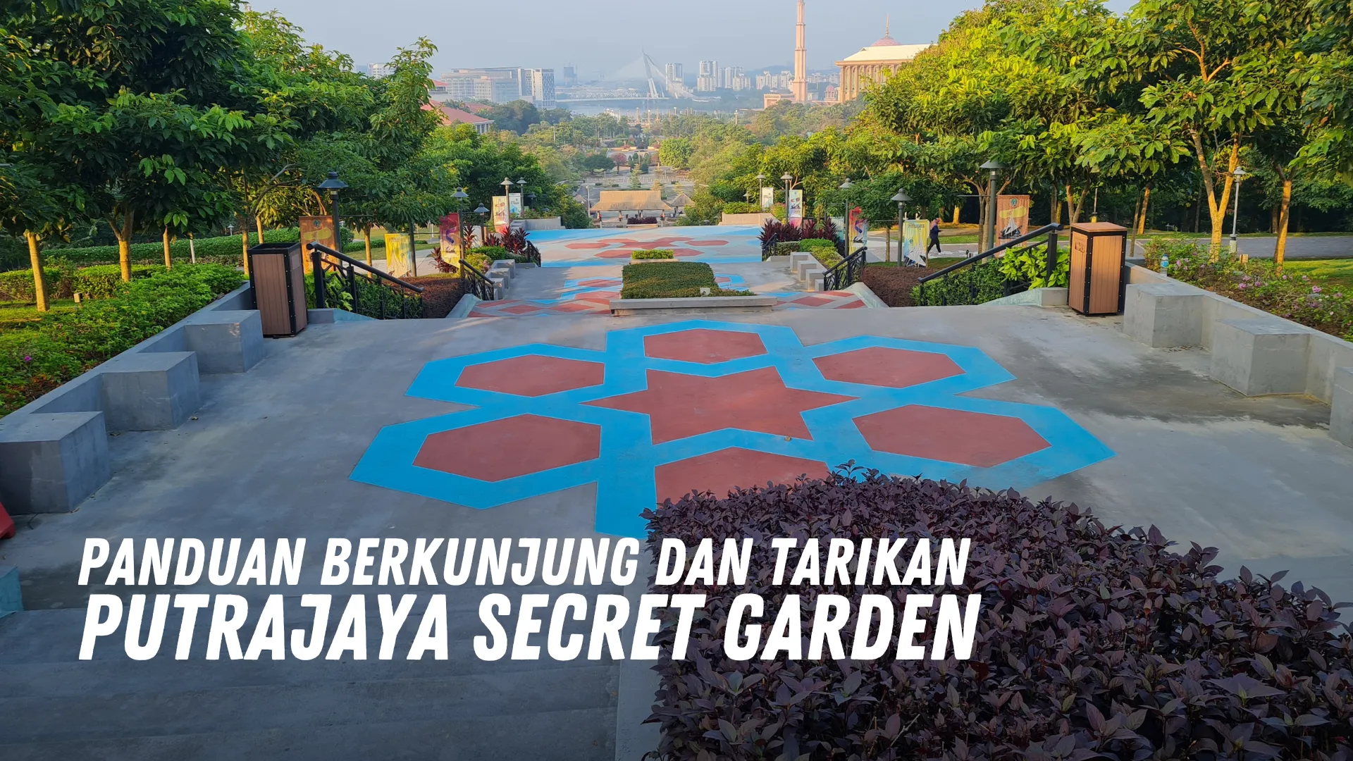 Review Putrajaya Secret Garden Malaysia