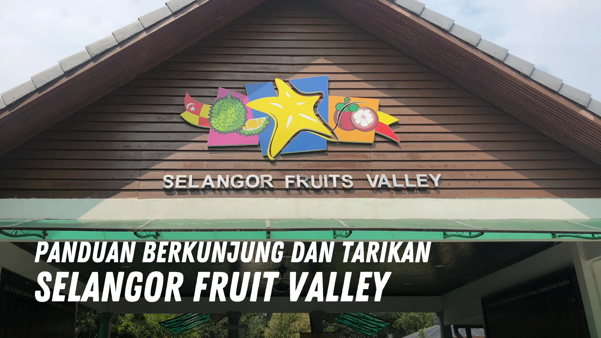 Review Selangor Fruit Valley Malaysia