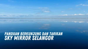 Review Sky Mirror Selangor Malaysia