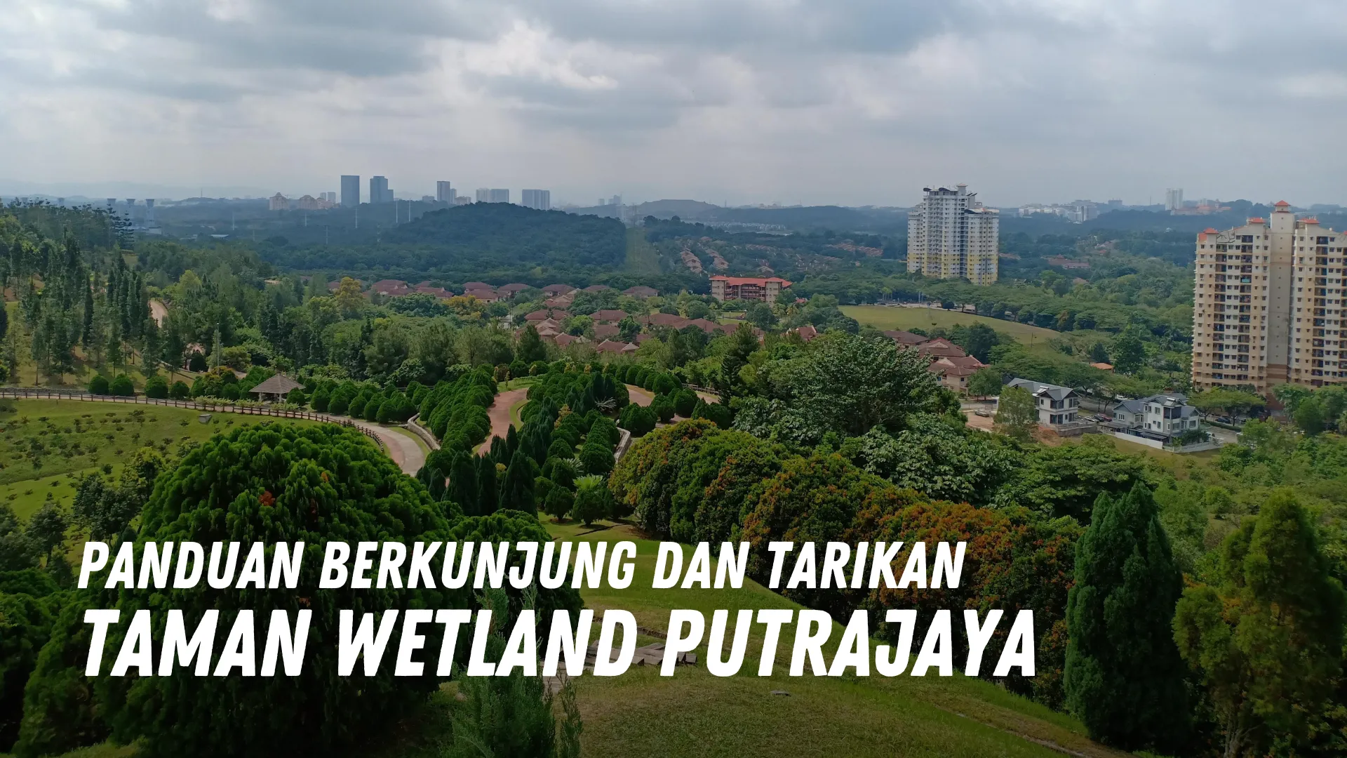Review Taman Wetland Putrajaya Malaysia