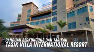 Review Tasik Villa International Resort Malaysia