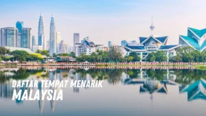Review Tempat Menarik di Malaysia