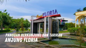 Review Anjung Floria Malaysia