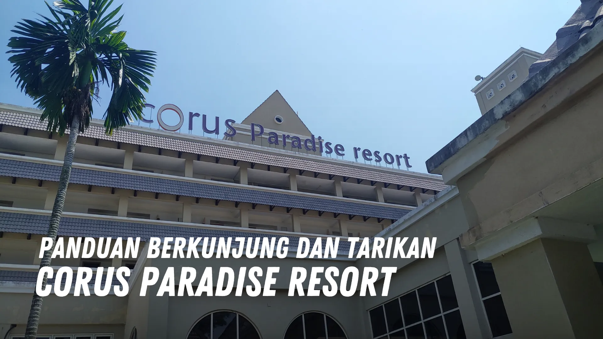 Review Corus Paradise Resort Malaysia