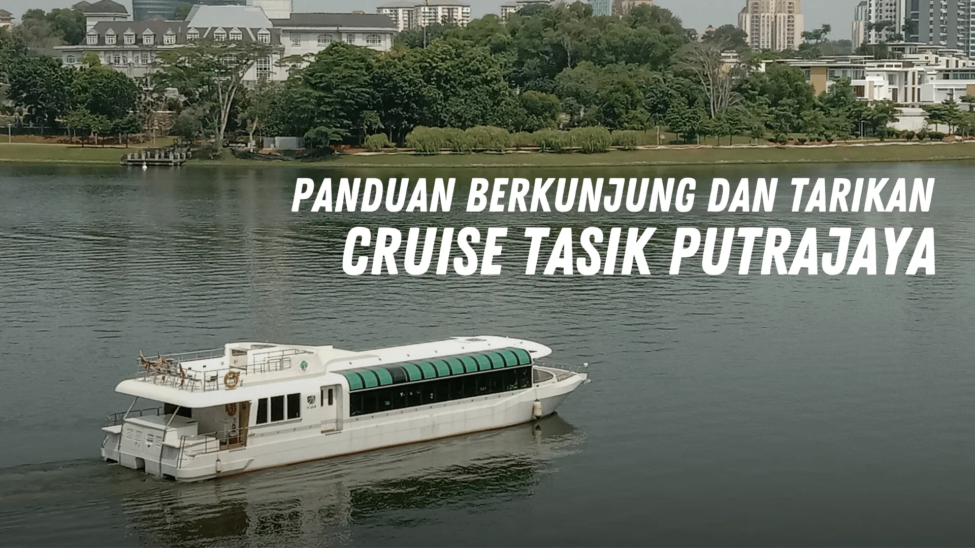 Review Cruise Tasik Putrajaya Malaysia
