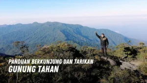 Review Gunung Tahan Malaysia