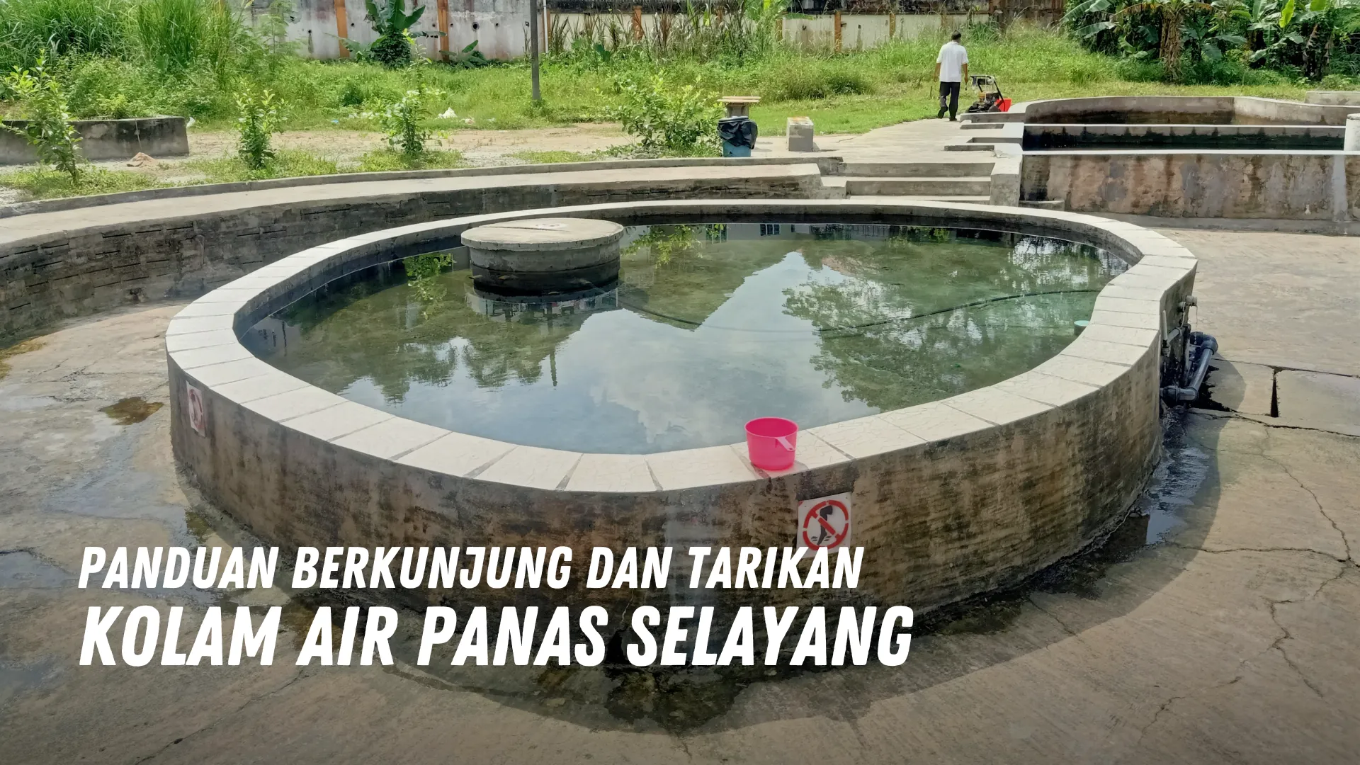 Review Kolam Air Panas Selayang Malaysia