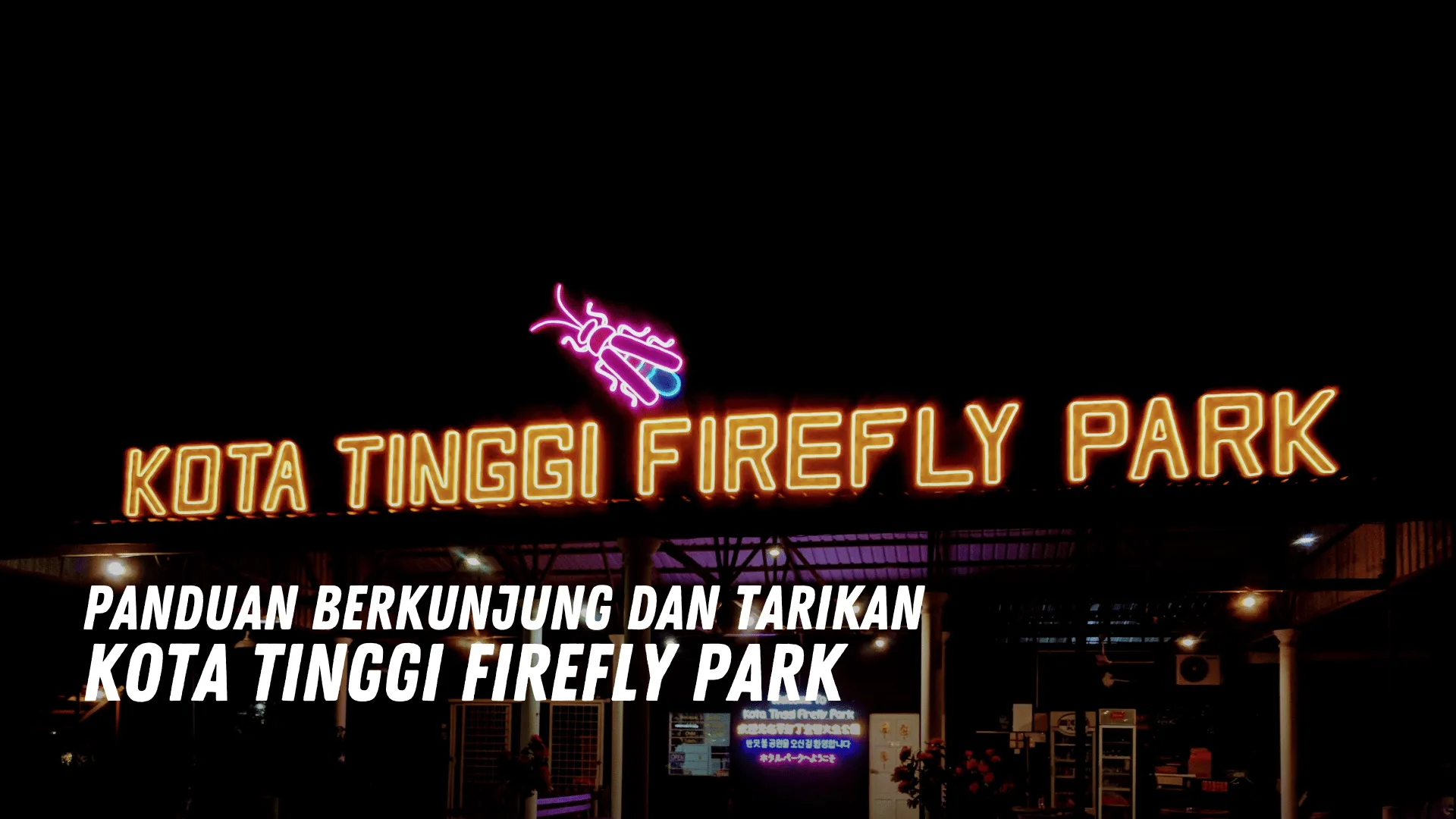 Review Kota Tinggi Firefly Park Malaysia