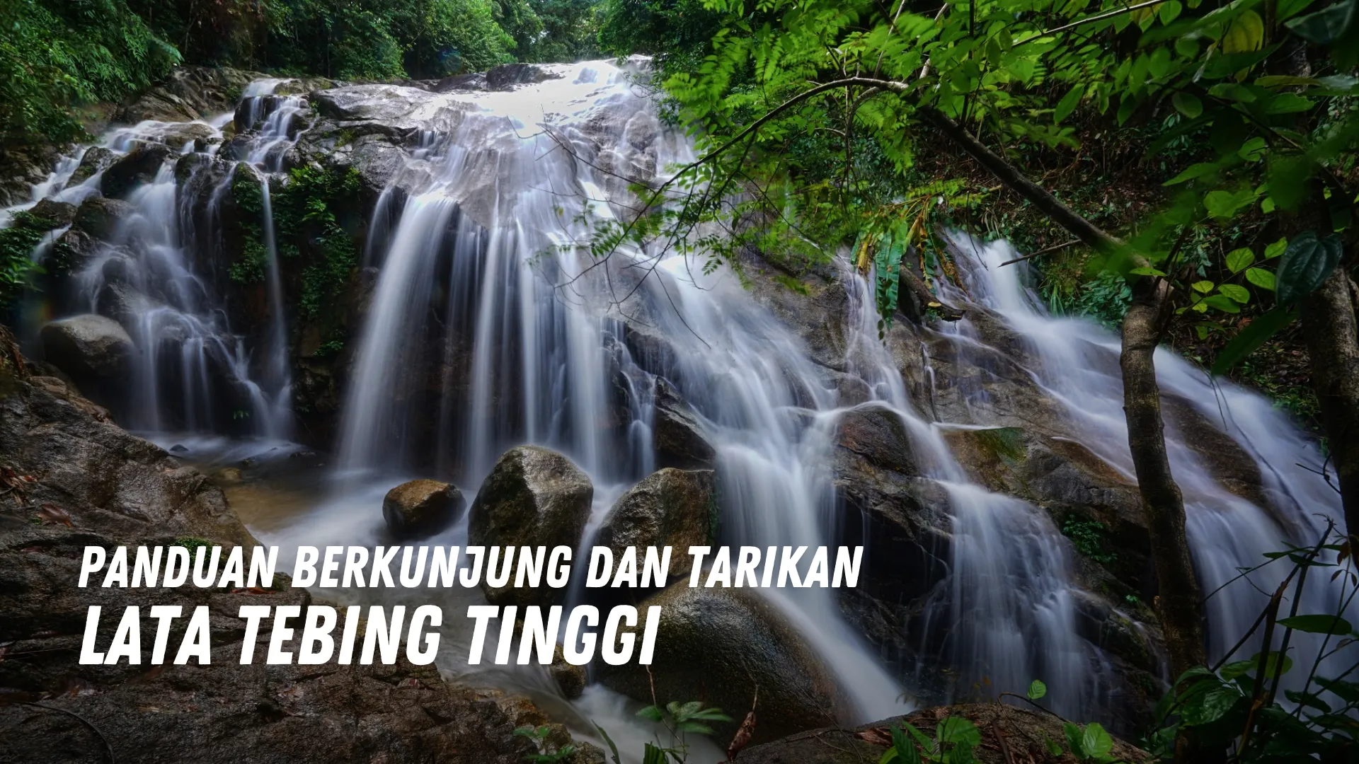 Review Lata Tebing Tinggi Malaysia