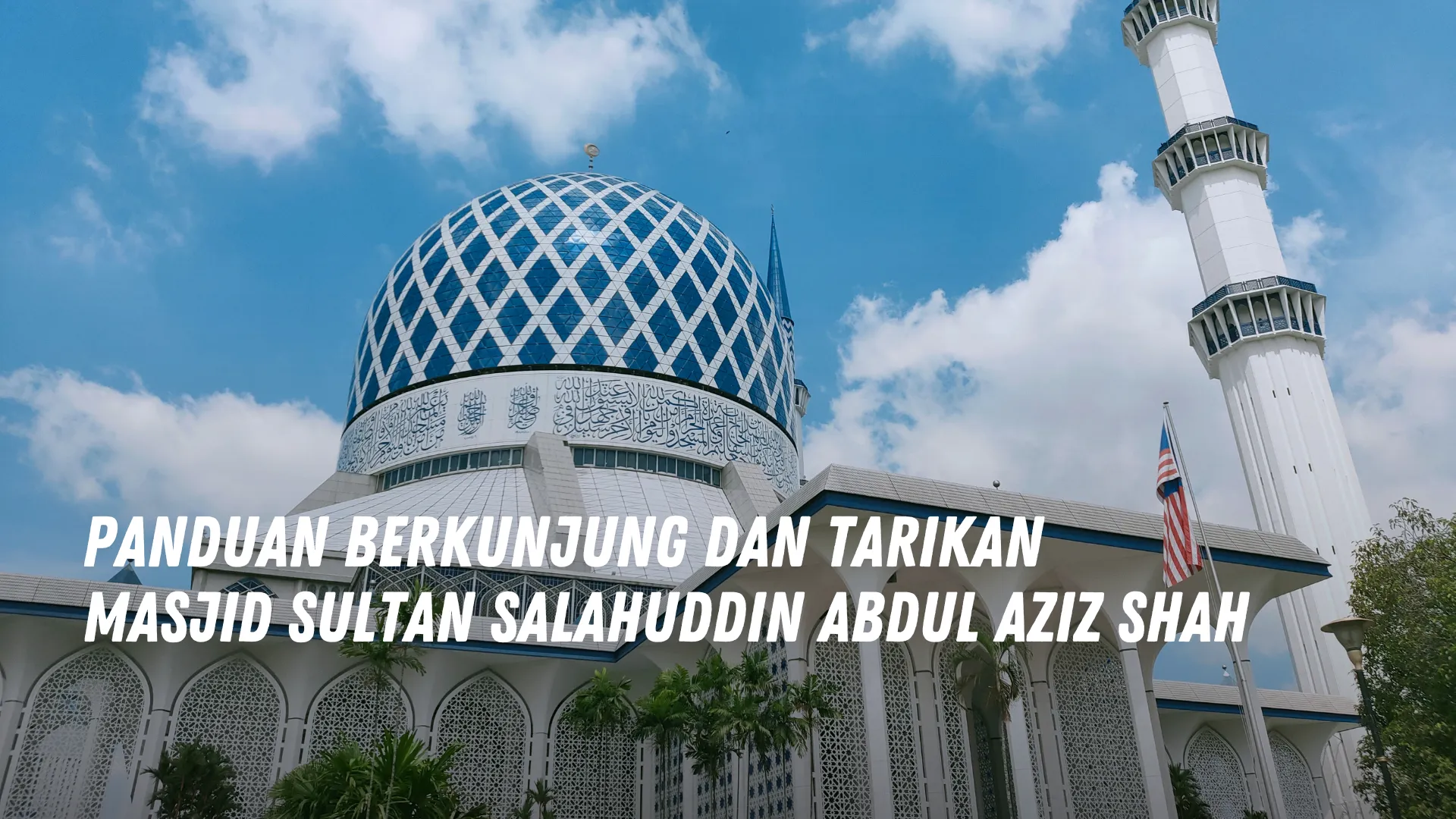 Review Masjid Sultan Salahuddin Abdul Aziz Shah Malaysia