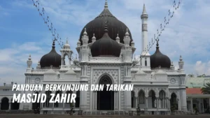 Review Masjid Zahir Malaysia