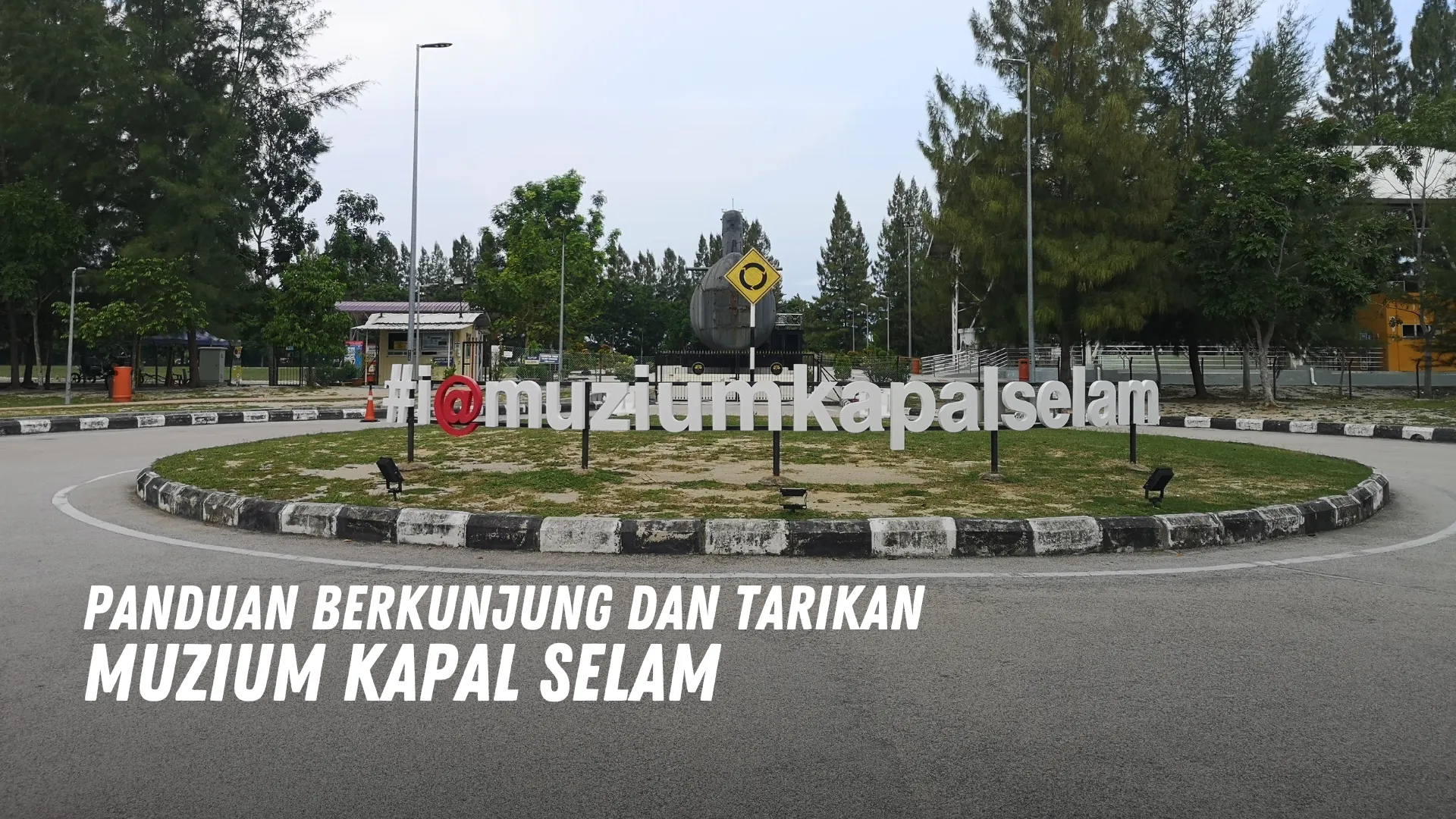 Review Muzium Kapal Selam Malaysia