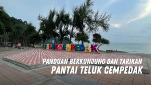 Review Pantai Teluk Cempedak Malaysia