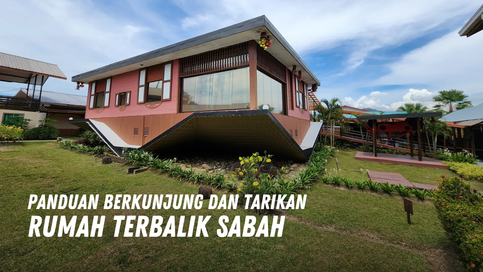 Review Rumah Terbalik Sabah Malaysia