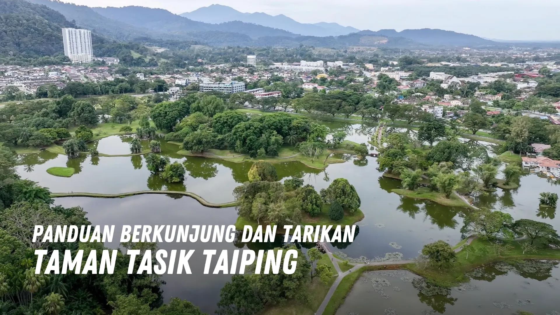 Review Taman Tasik Taiping Malaysia