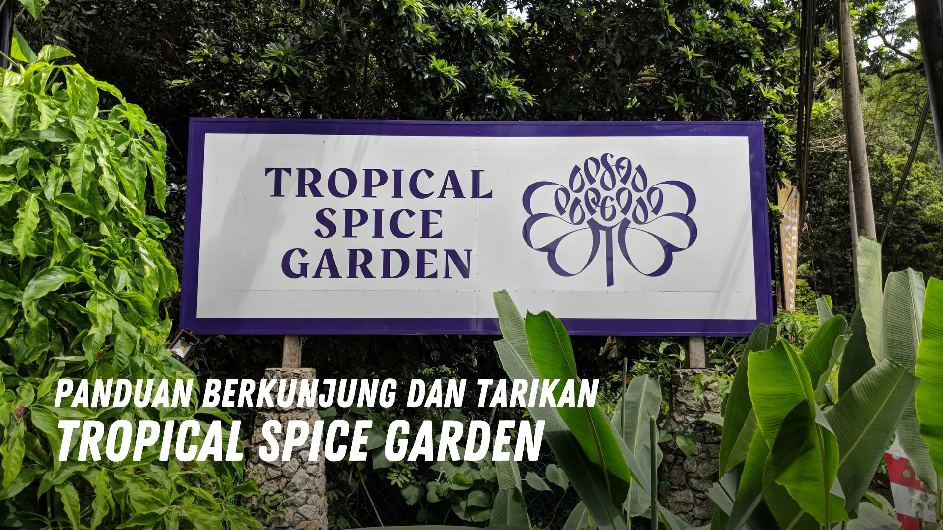 Review Tropical Spice Garden Malaysia