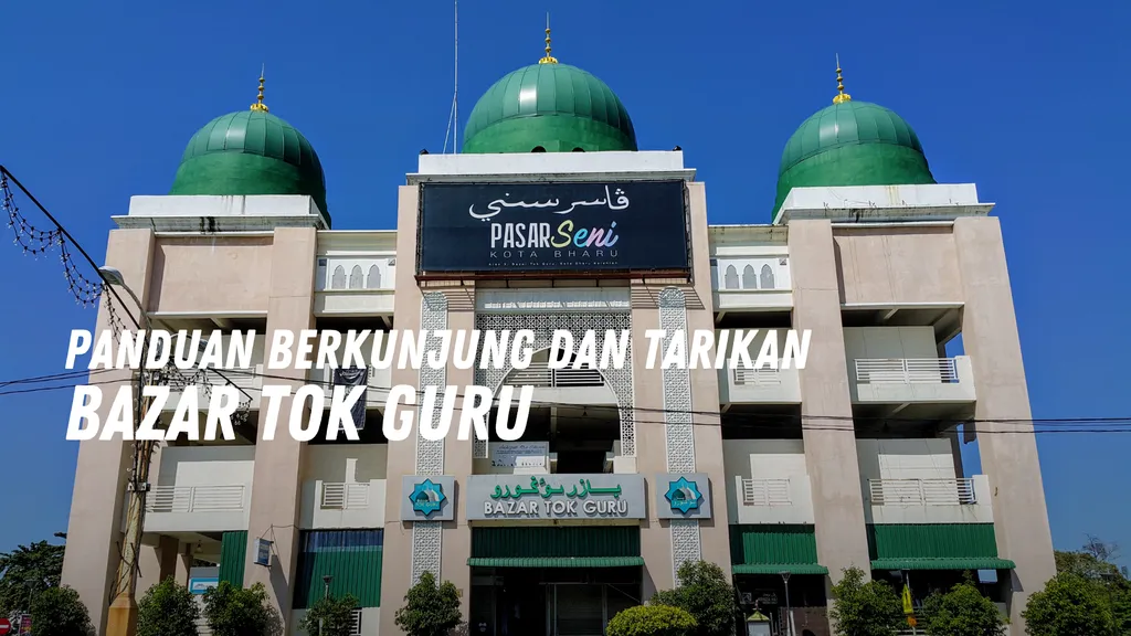 Review Bazar Tok Guru Malaysia