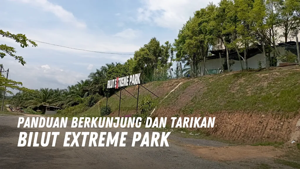 Review Bilut Extreme Park Malaysia