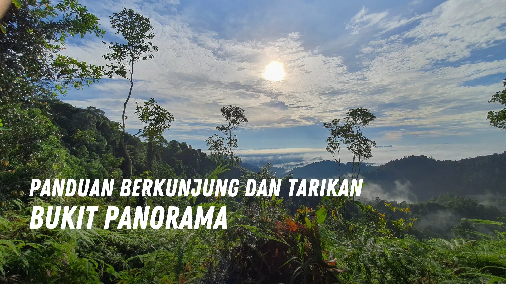 Review Bukit Panorama Malaysia