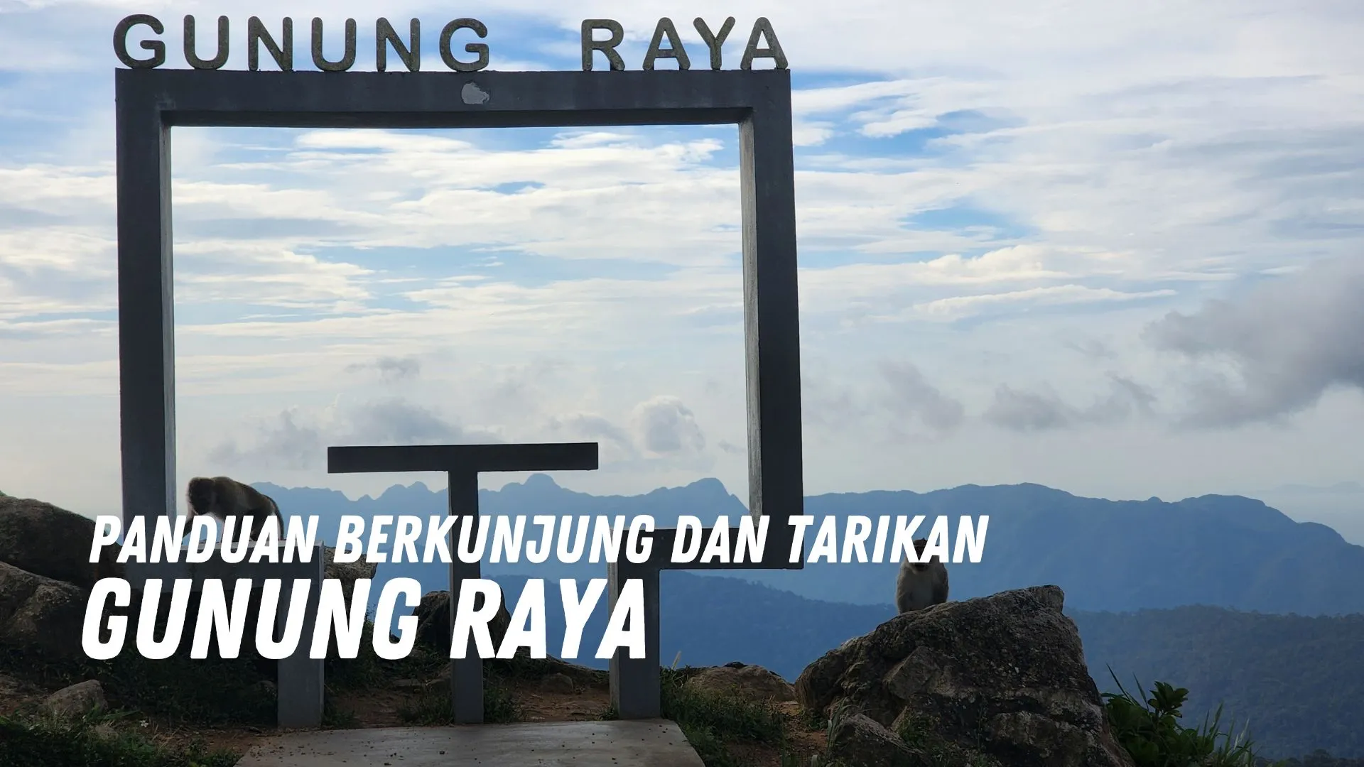 Review Gunung Raya Malaysia 1