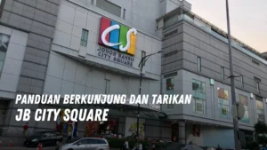 Review JB City Square Malaysia