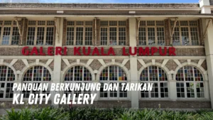 Review KL City Gallery Malaysia