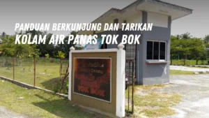 Review Kolam Air Panas Tok Bok Malaysia