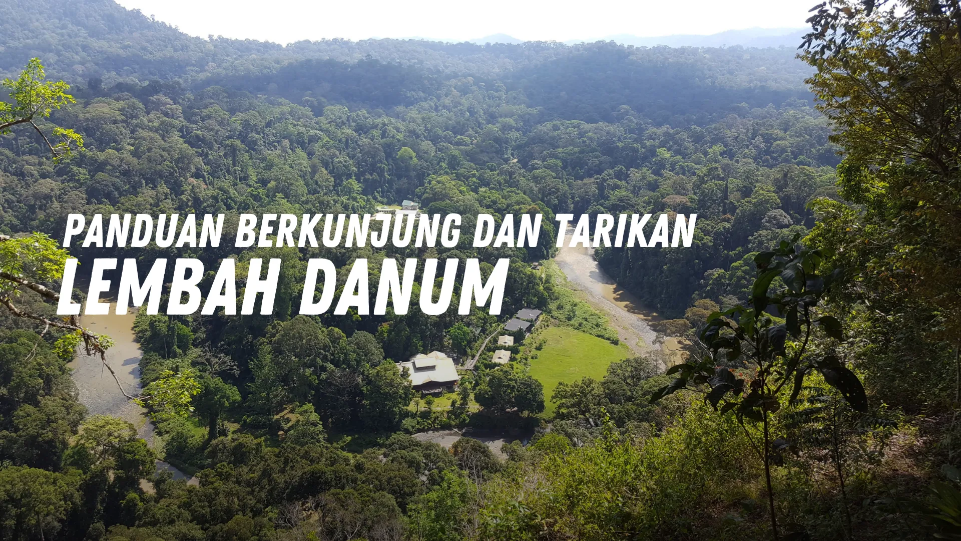 Review Lembah Danum Malaysia