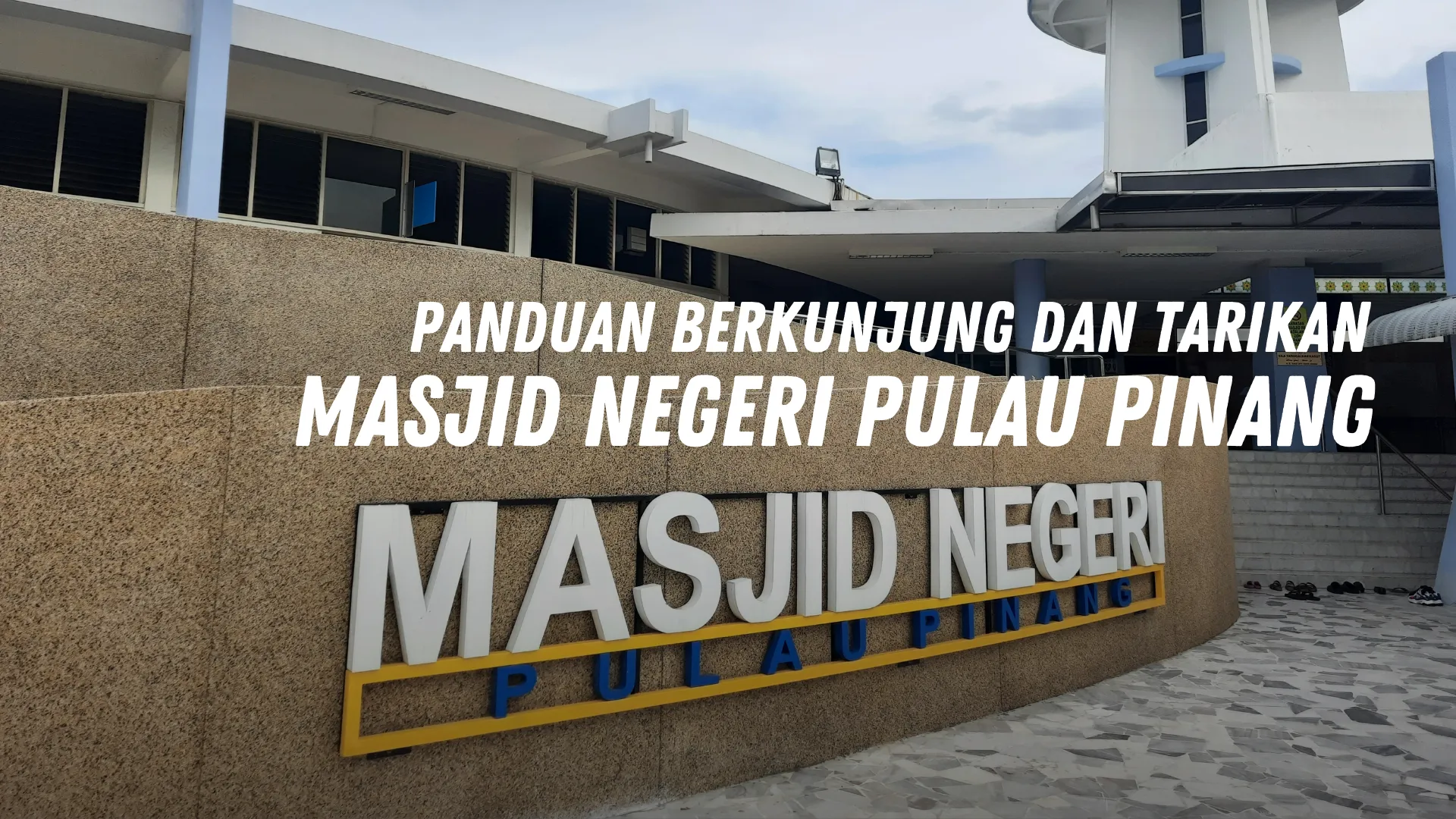 Review Masjid Negeri Pulau Pinang Malaysia