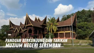 Review Muzium Negeri Seremban Malaysia