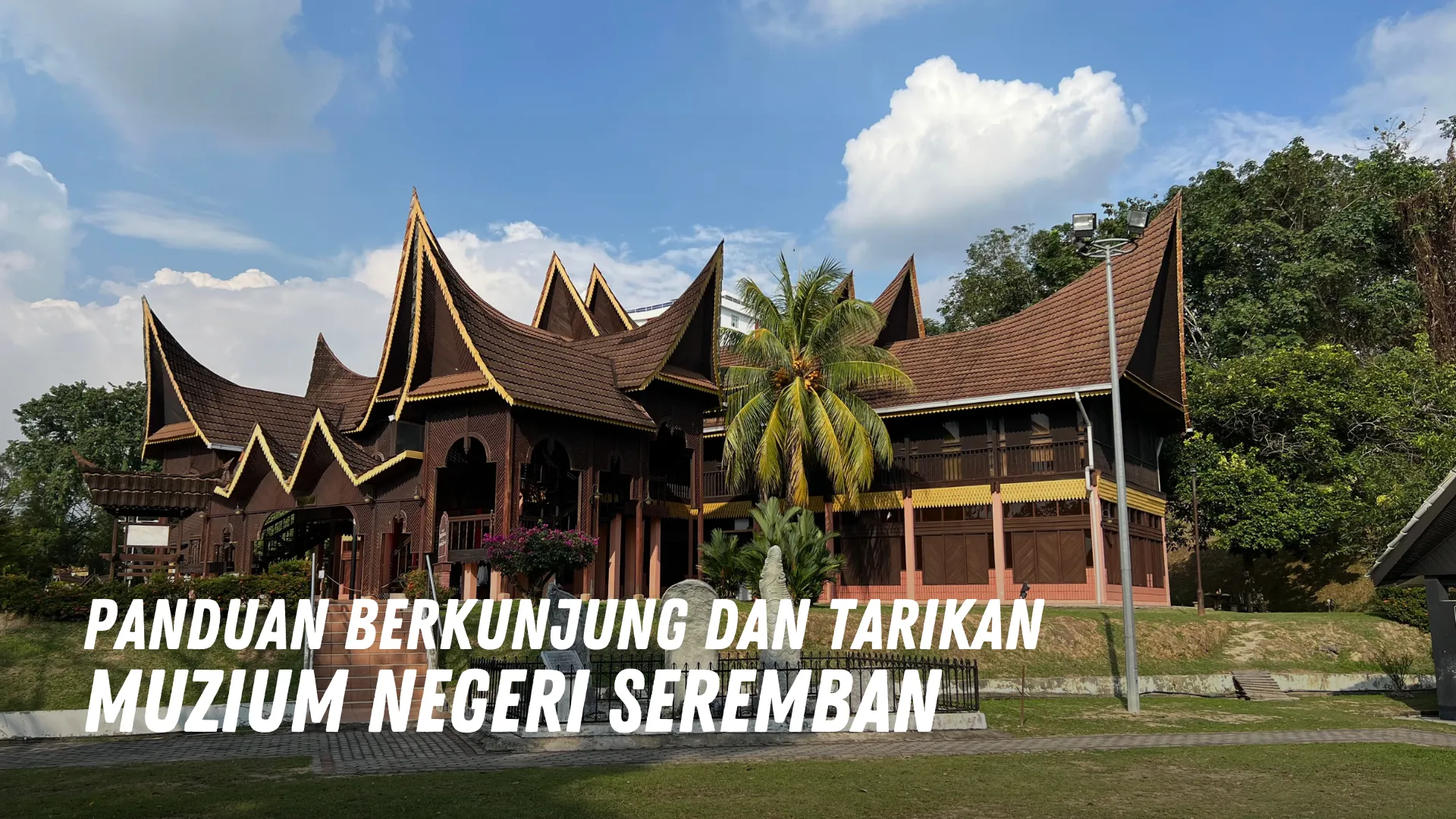 Review Muzium Negeri Seremban Malaysia